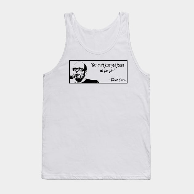 David Cross Tank Top by Yethis